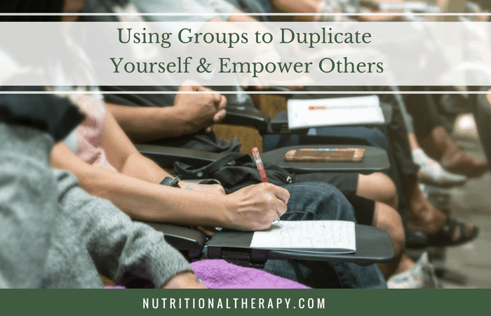 Using Groups To Duplicate Yourself And Empower Others