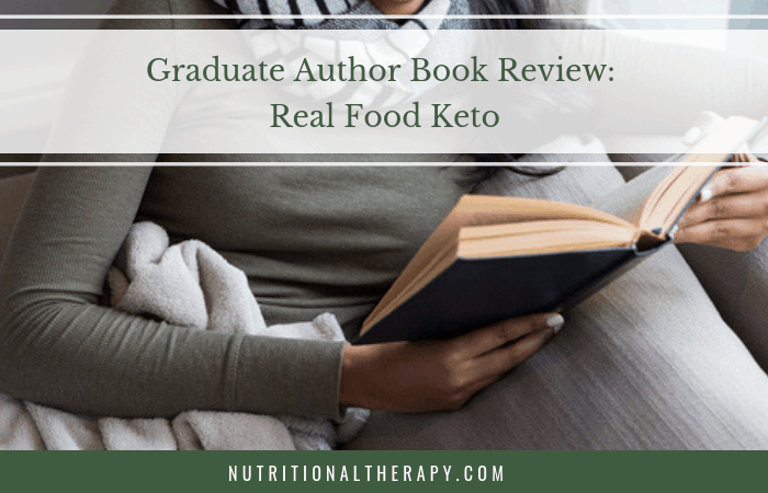 Graduate Author Book Review: Real Food Keto