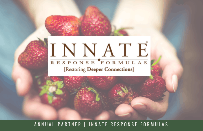 Featuring our Annual Partner, Innate Response Formulas, transparent, ethical, and real food supplements