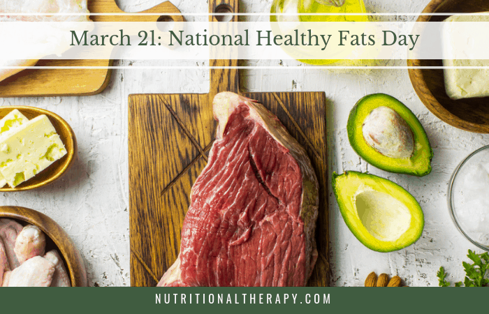 Spring Forward, Fat Back: Healthy Fats Coalition and the NTA Celebrate March 21 as the 2nd Annual National Healthy Fats Day