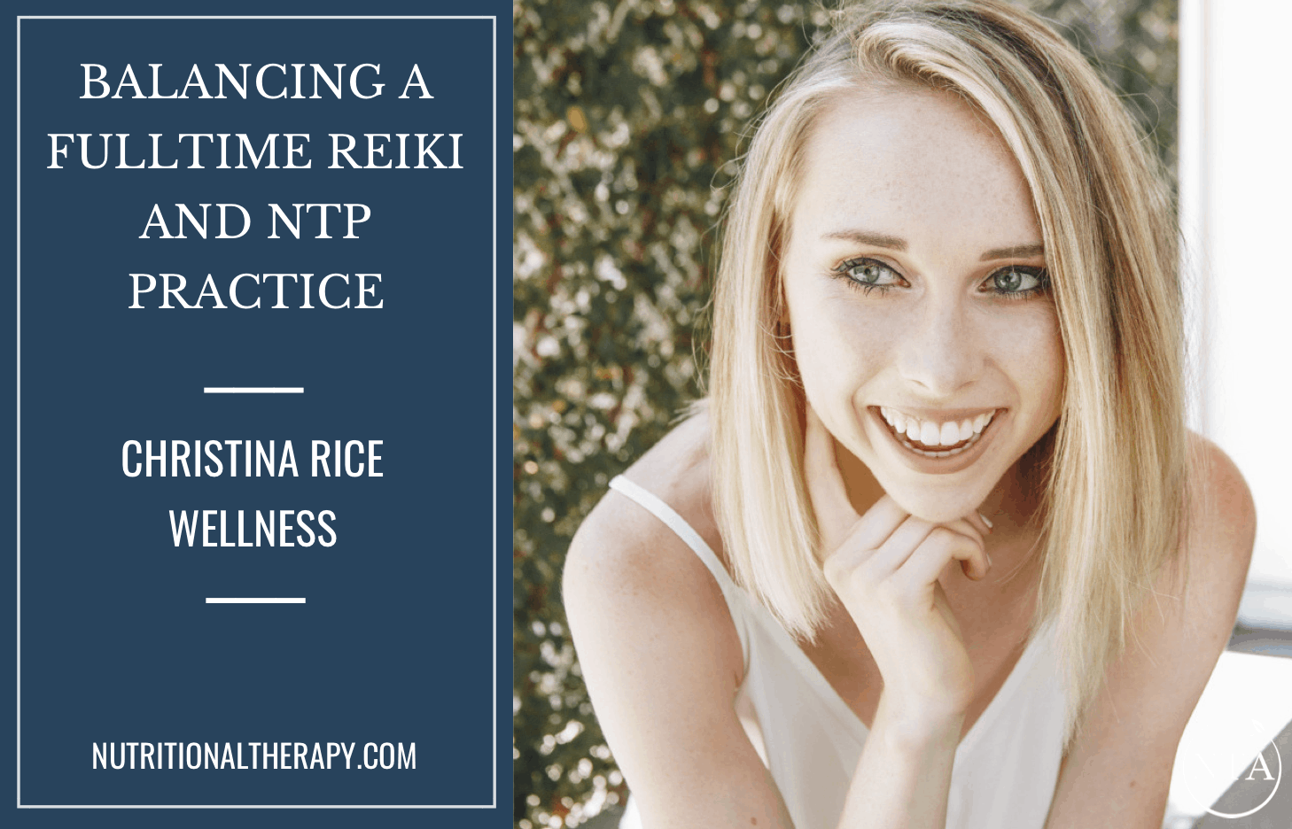 How Christina Rice Balances Her Reiki And NTP Practice