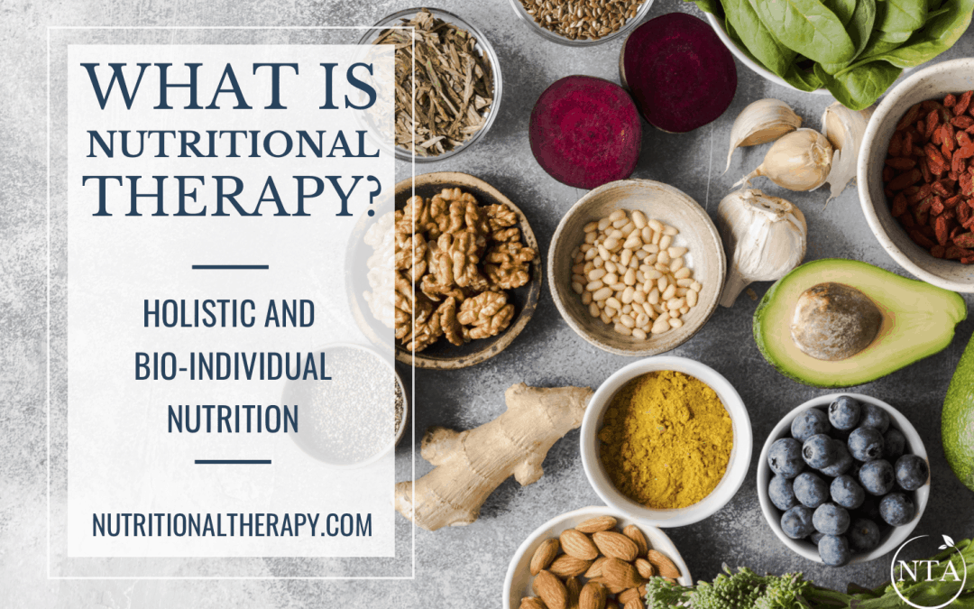 What is Nutritional Therapy? Holistic and Bio-individual Nutrition