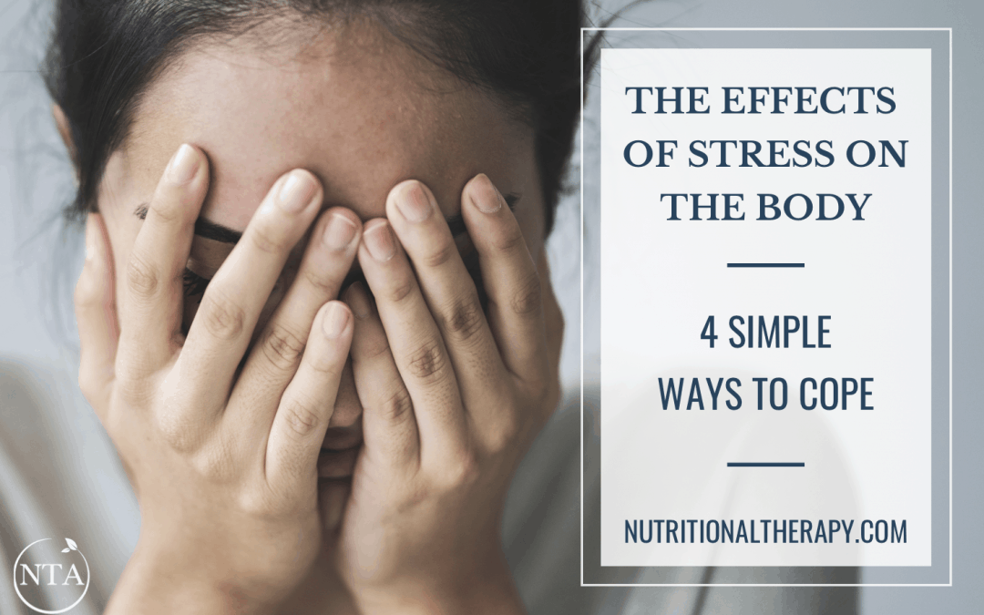 The Effects of Stress on the Body and 4 Simple Ways to Cope