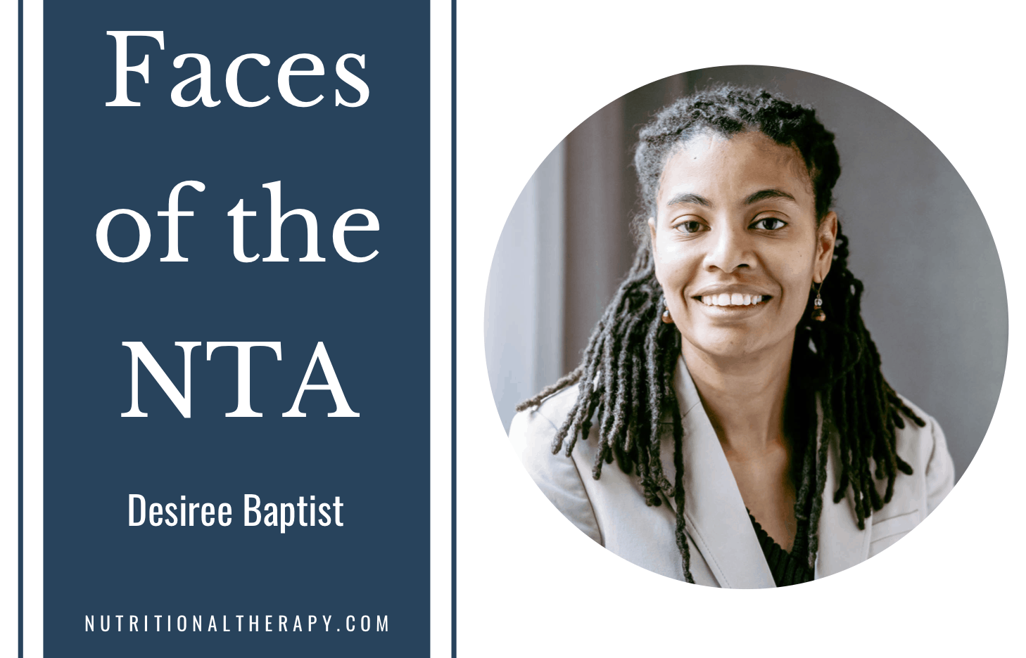 Faces Of The NTA Meet Desiree Baptist