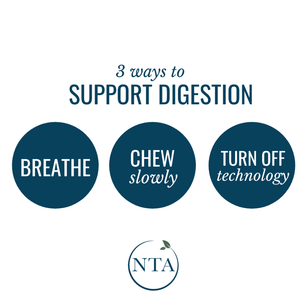 3 ways to support digestion: Breath, Chew Slowly, Turn off Technology 